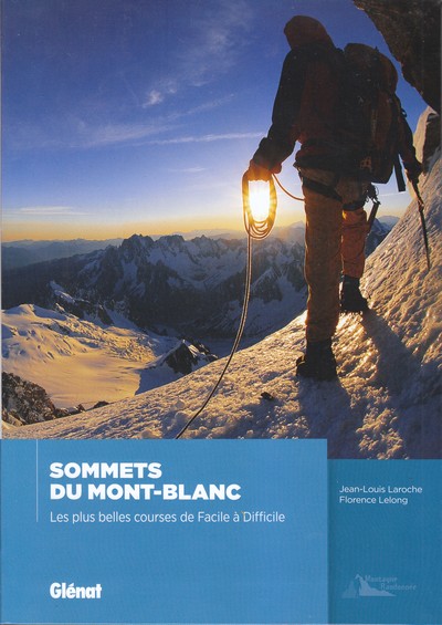Sommets du Mont-Blanc. Les plus belles courses de Facile à Difficile