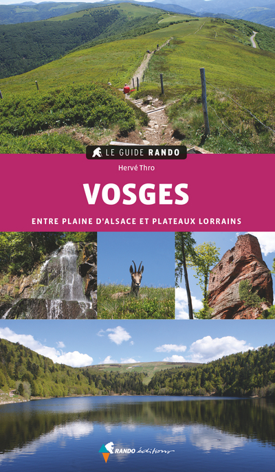 Vosges (Le Guide Rando). Entre Plaine d'Alsace et plateau Lorrain