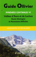 Pyrénées centrales VI. Vallées d’Aure et de Luchon. Haute montagne et ascensions difficiles