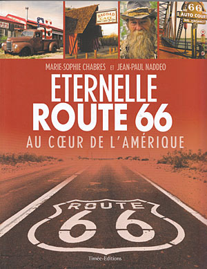 Eternelle Route 66. Au Coeur de l'Amérique