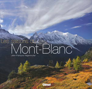 Les saisons du Mont-Blanc. Seasons of Mont Blanc