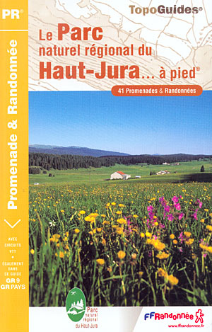 Le parc naturel Régional du Hayt-Jura... à pied. 41 promenades et randonnées