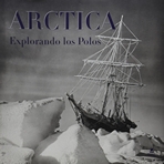 Arctica. Explorando los Polos