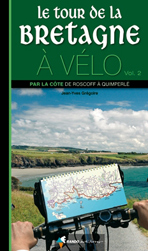 Le tour de la Bretagne à vélo (vol.2). Par la côte de Roscoff à Quimperlé