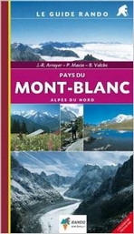 Pays du Mont-Blanc (Le guide Rando). Alpes du Nord