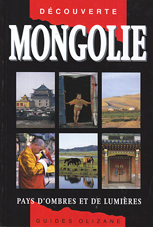 Découverte Mongolie. Pays d'ombres et de lumières