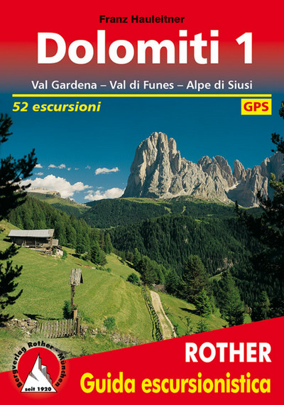 Dolomiti 1. Val Gardena - Val di Funes - Alpe di Siusi