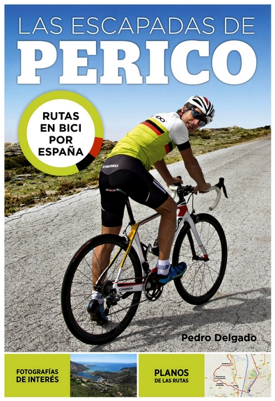 Las escapadas de Perico. Rutas en bici por España