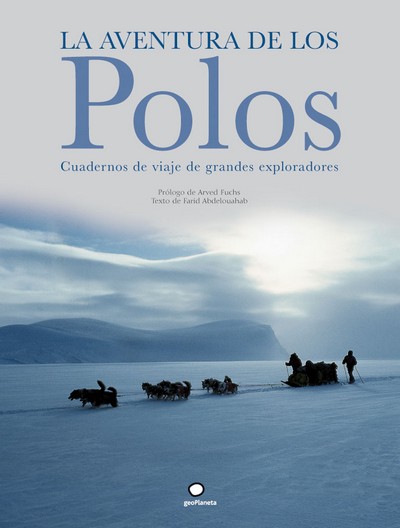 La aventura de los Polos. Cuadernos de viaje de grandes exploradores