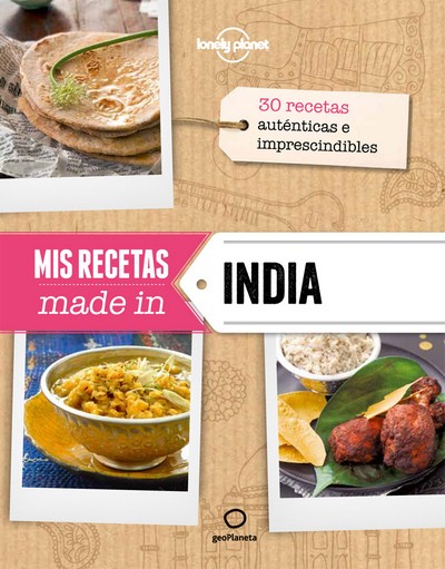 Mis recetas made in India . 30 recetas auténticas e imprescindibles