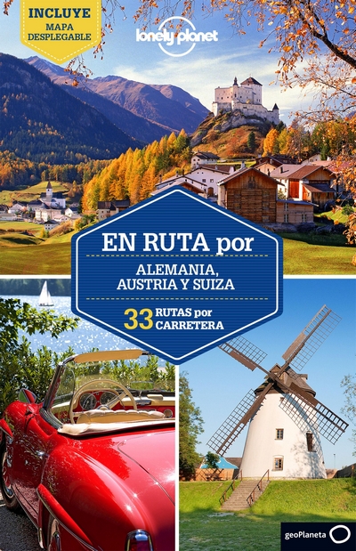 En ruta por Alemania, Austria y Suiza (Lonely Planet). 33 rutas por carretera