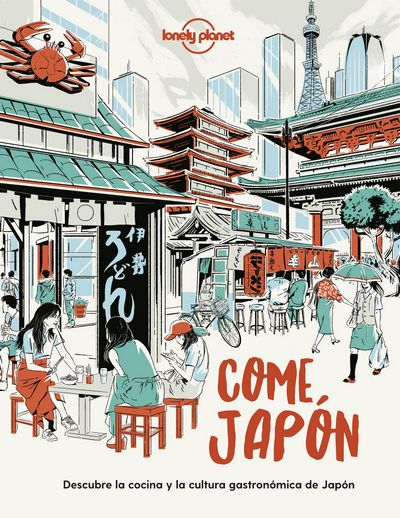 Come, Japón. Descubre la cocina y la cultura gastronómica  japonesas