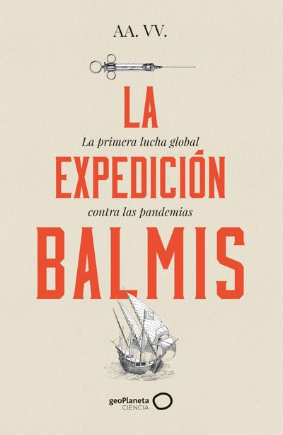 La expedición Balmis. La primera lucha global contra las pandemias