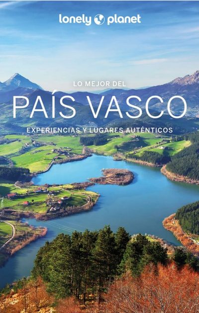 Lo mejor del País Vasco. Experiencias y lugares auténticos