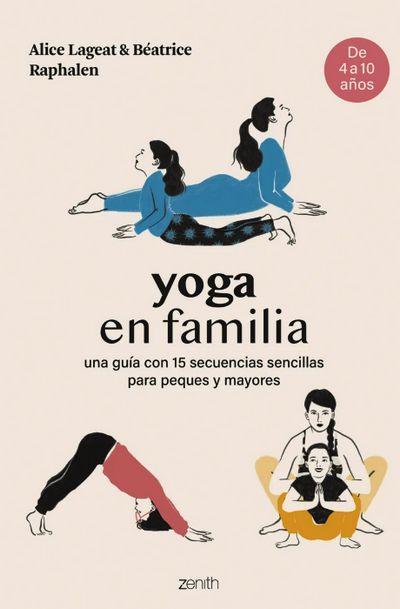 Yoga en familia. Una guía con 15 secuencias sencillas para peques y mayores
