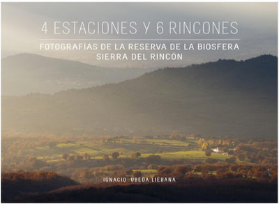 4 estaciones y 6 rincones. Fotografías de la Reserva de la Biosfera Sierra del Rincón
