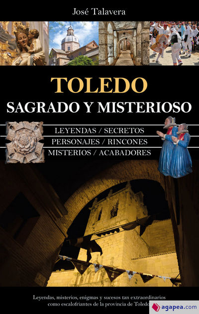 Toledo. Sagrado y Misterioso