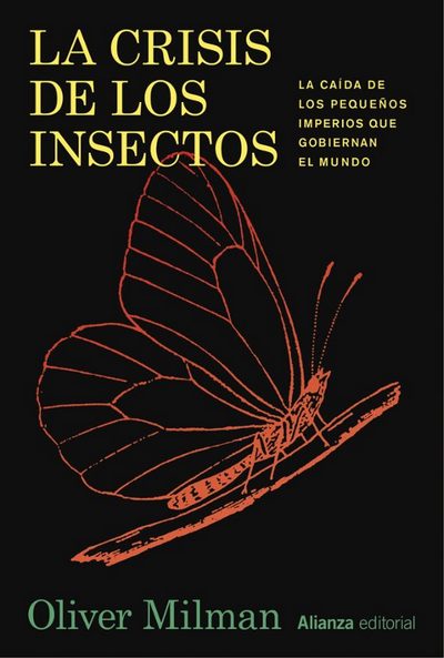 La crisis de los insectos. La caída de los pequeños imperios que gobiernan el mundo