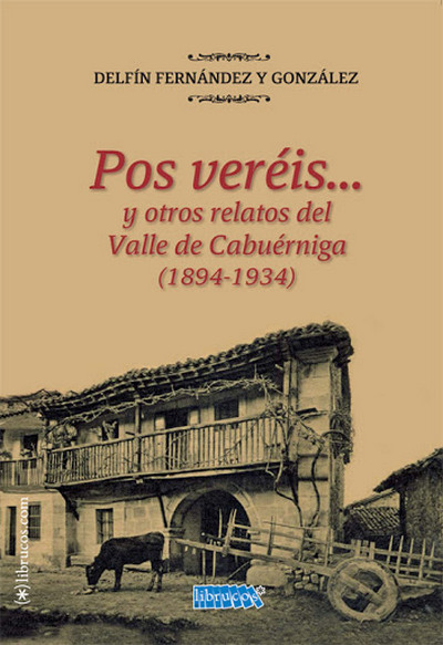 Pos veréis... y otros relatos del Valle de Cabuérniga (1894-1934)
