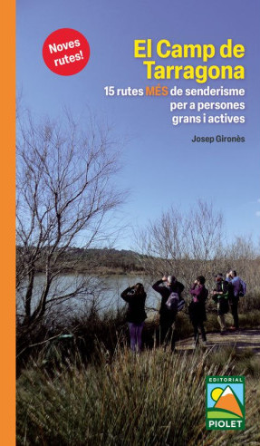 El Camp de Tarragona. Noves rutes. 15 rutes més de senderisme per a persones grans i actives