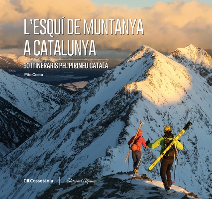 L'esquí de muntanya a Catalunya. 50 itineraris pel Pirineu Català