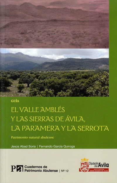 El Valle Amblés y las Sierras de Ávila, la Paramera y la Serrota. Patrimonio natural abulense