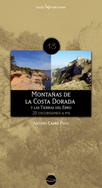 Montañas de la Costa Dorada y las Tierras del Ebro. 20 excursiones a pie