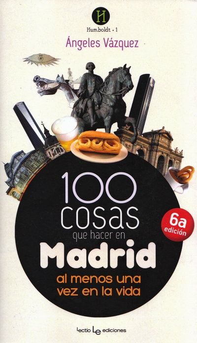 100 cosas que hacer en Madrid al menos una vez en la vida