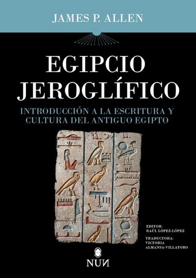 Egipcio jeroglífico. Introducción a la escritura y cultura del Antiguo Egipto