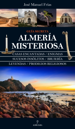  Almería misteriosa. Guía secreta