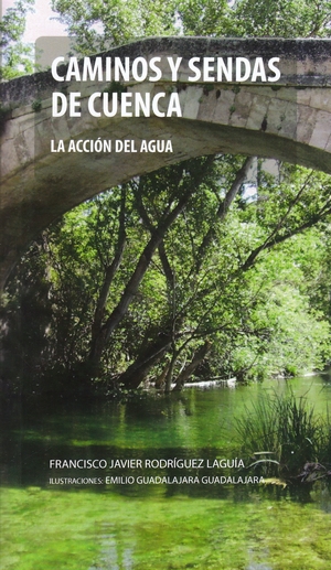Caminos y sendas de Cuenca. La acción del agua