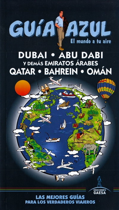 Dubai, Abu Dabi y demás Emiratos Árabes (Guía Azul). Qatar, Bahrein, Omán