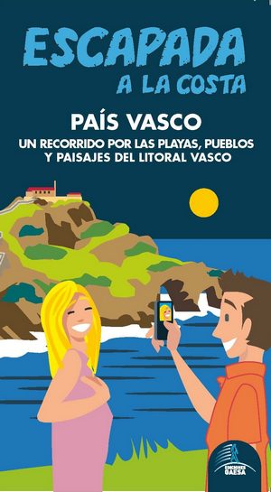 País Vasco (Escapada a la costa). Un recorrido por las playas, pueblo y paisajes del litoral Vasco