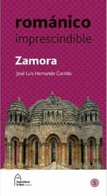 Zamora. Románico imprescindible