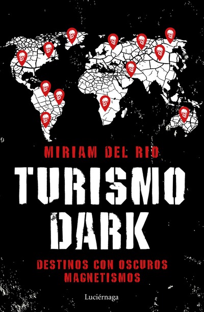 Turismo Dark . Destinos con oscuros magnetismos 