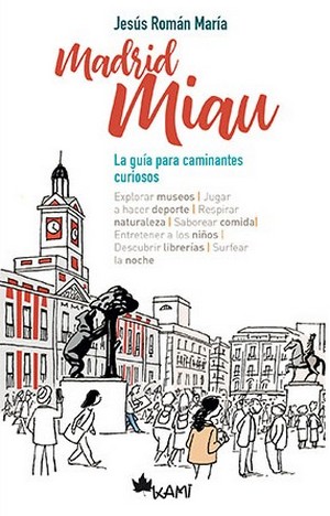 Madrid Miau. La guía para los caminantes curiosos