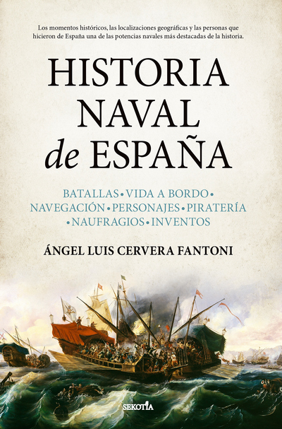 Historia Naval de España. Batallas. Vida a bordo. Navegación. Personajes. Piratería. Naufragios. Inventos.