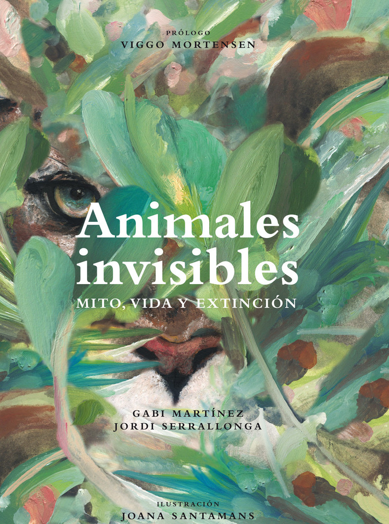 Animales invisibles. Mito, vida y extinción