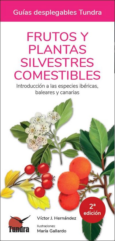 Frutos y plantas silvestres comestibles. Introducción a las especies ibéricas, baleares y canarias