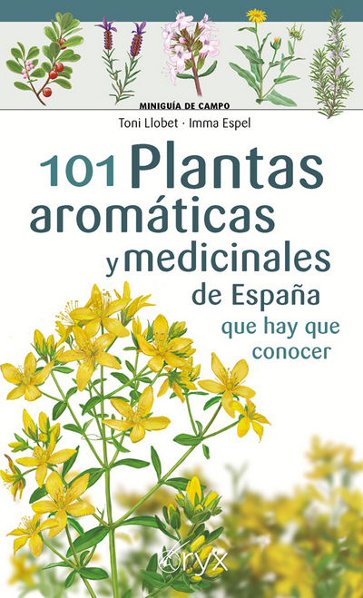 101 Plantas aromáticas y medicinales de España que hay que conocer. Miniguía de campo