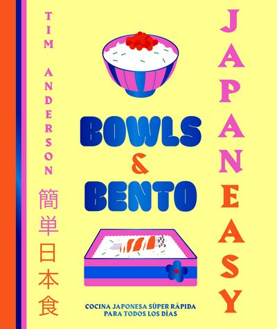 Japaneasy. Bowls & Bento . Cocina japonesa súper rápida para todos los días