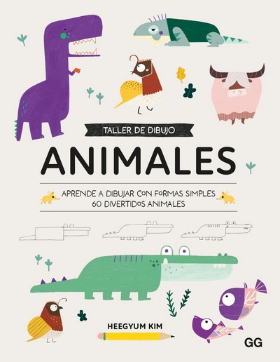 Animales. Taller de dibujo. Aprende a dibujar con formas simples 60 divertidos animales