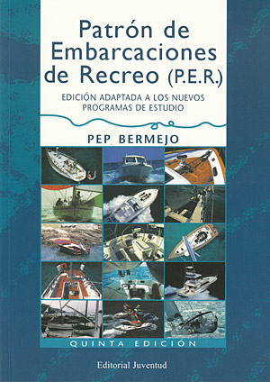 Patrón de embarcaciones de recreo (P.E.R.). Edición adaptada a los nuevos programas de estudio