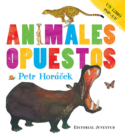 Animales opuestos. Un libro Pop - Up
