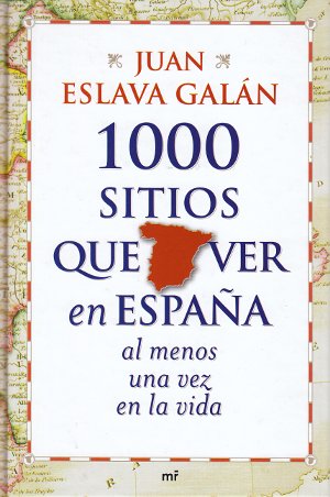 1000 sitios que ver en España al menos una vez en la vida