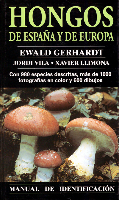 Hongos de España y de Europa. Manual de identificación con 980 especies descritas, más de 1000 fotografías en color y 600 dibujos