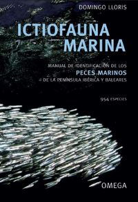 Ictiofauna marina. Manual de identificación de los peces marinos de la Península Ibérica y Baleares