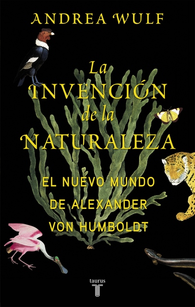 La invención de la naturaleza (rústica). El nuevo mundo de Alexander von Humboldt