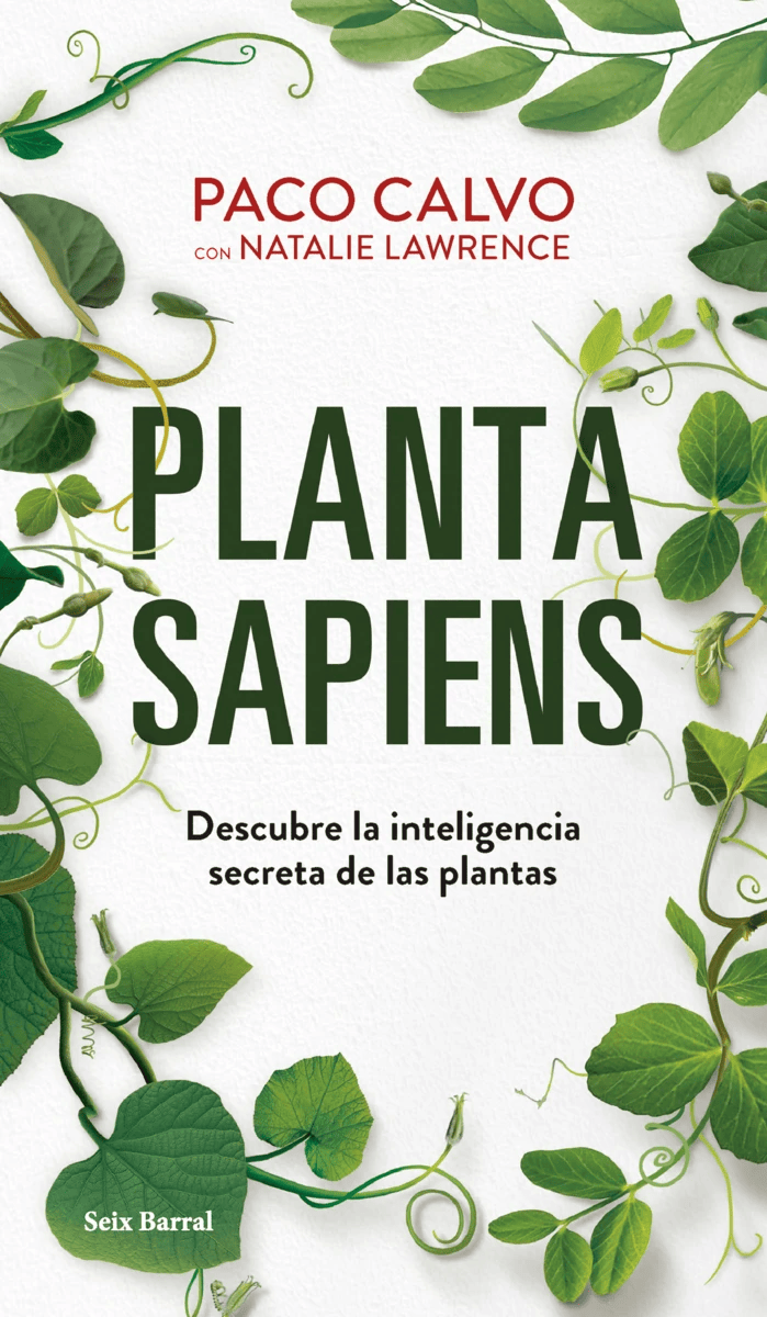 Planta Sapiens. Descubre la inteligencia secreta de las plantas