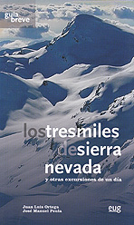 Los tresmiles de Sierra Nevada (Guía breve). Y otras excursiones de un día 
